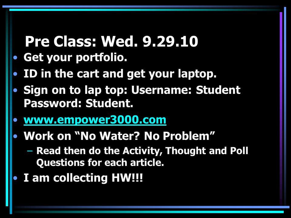 Pre Class: Wed Get your portfolio. ID in the cart and get your laptop.