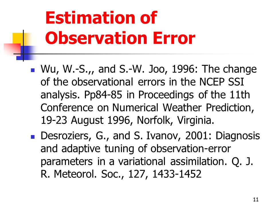 11 Estimation of Observation Error Wu, W.-S.,, and S.-W.