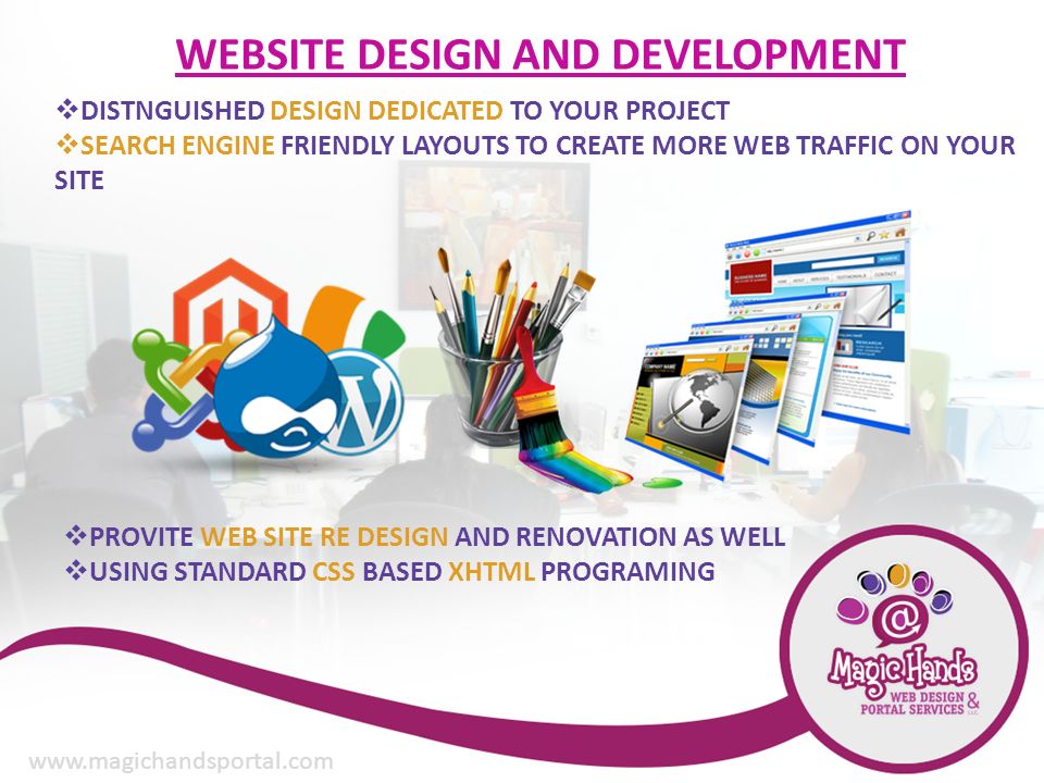 WEBSITE DESIGN AND DEVELOPMENT  DISTNGUISHED DESIGN DEDICATED TO YOUR PROJECT  SEARCH ENGINE FRIENDLY LAYOUTS TO CREATE MORE WEB TRAFFIC ON YOUR SITE  PROVITE WEB SITE RE DESIGN AND RENOVATION AS WELL  USING STANDARD CSS BASED XHTML PROGRAMING