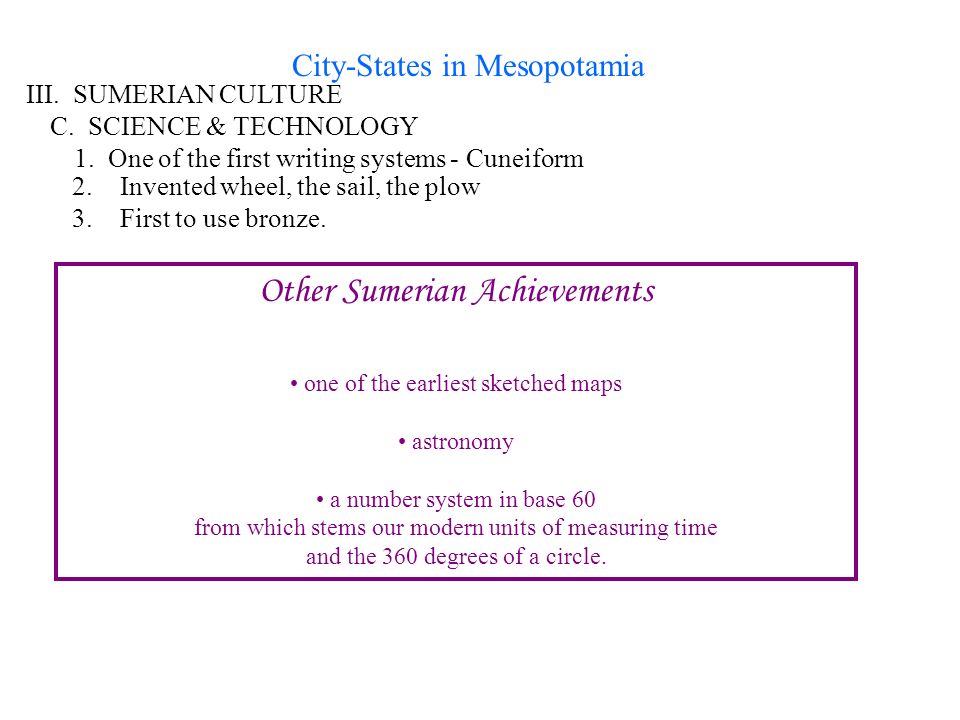City-States in Mesopotamia III. SUMERIAN CULTURE C.