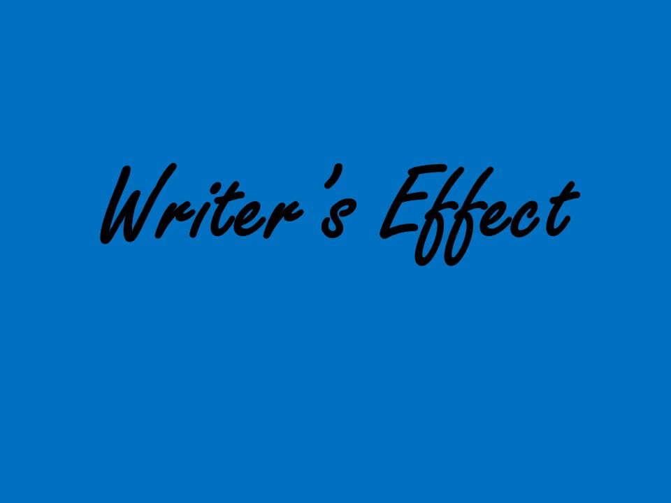 Writer’s Effect