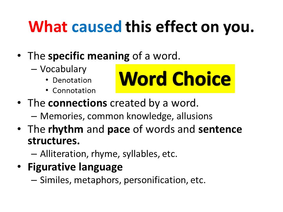 What caused this effect on you. The specific meaning of a word.