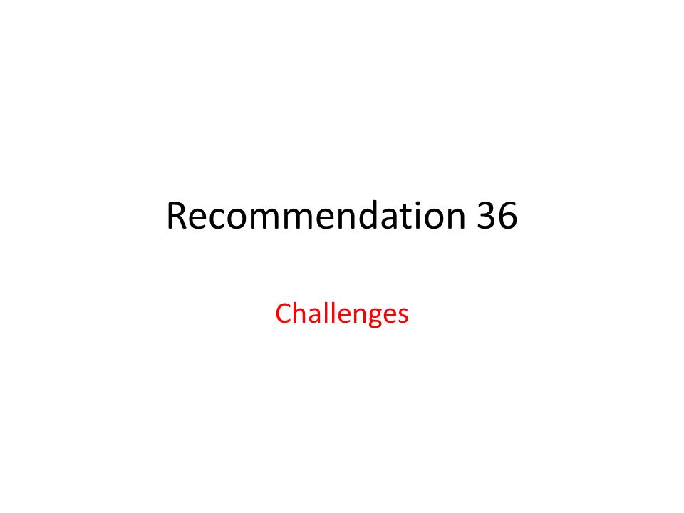 Single Window Interoperability Recommendation No. 36 SOURCE:Recommendation 36 project team ACTION:Preparation for ODP Step 3... 