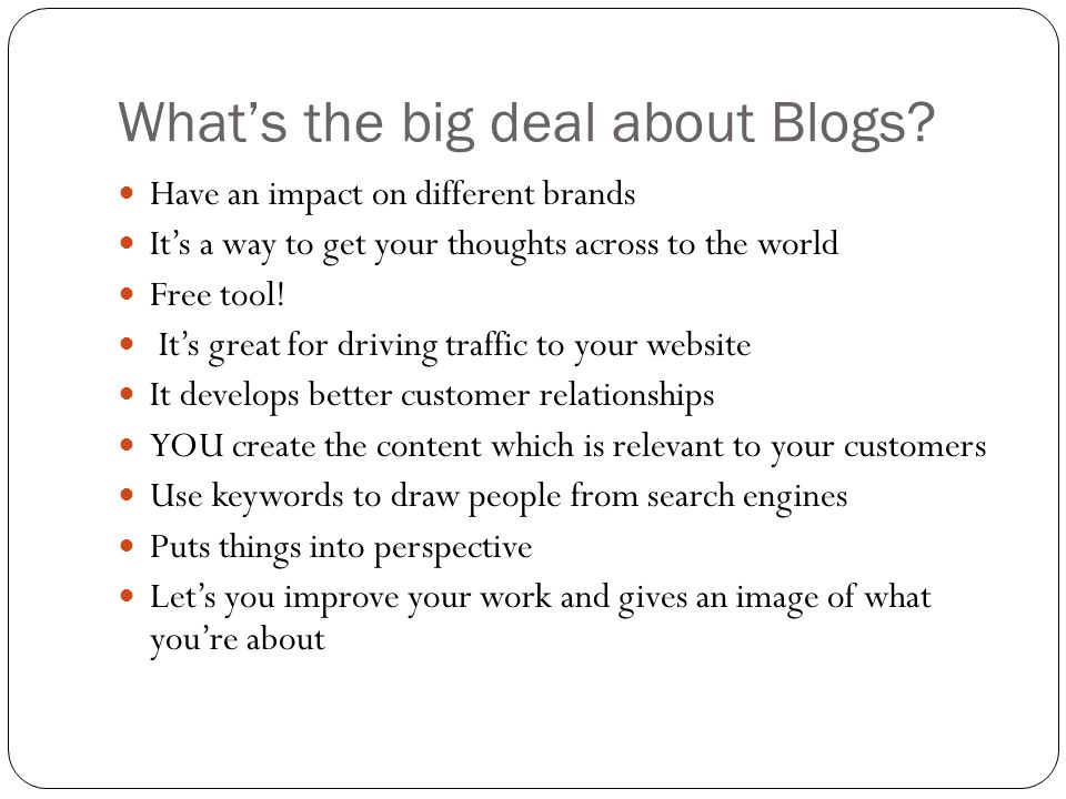 What’s the big deal about Blogs.