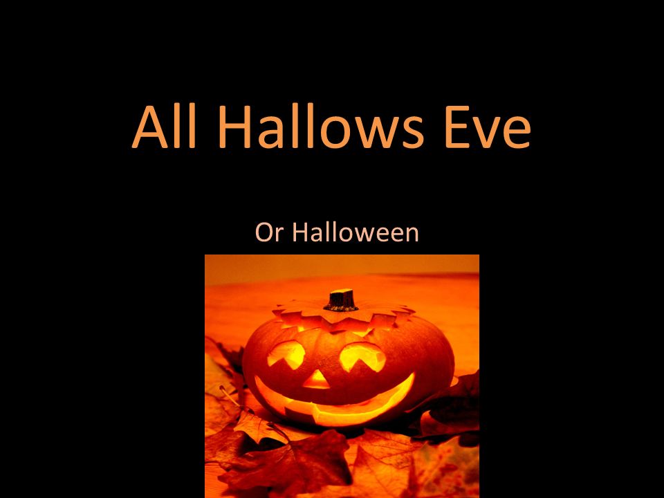 1 all hallows eve or halloween all hallows eve or halloween 2 where did halloween originate