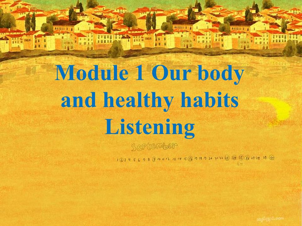 Module 1 Our body and healthy habits Listening