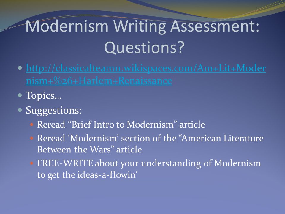 Modernism Writing Assessment: Questions.