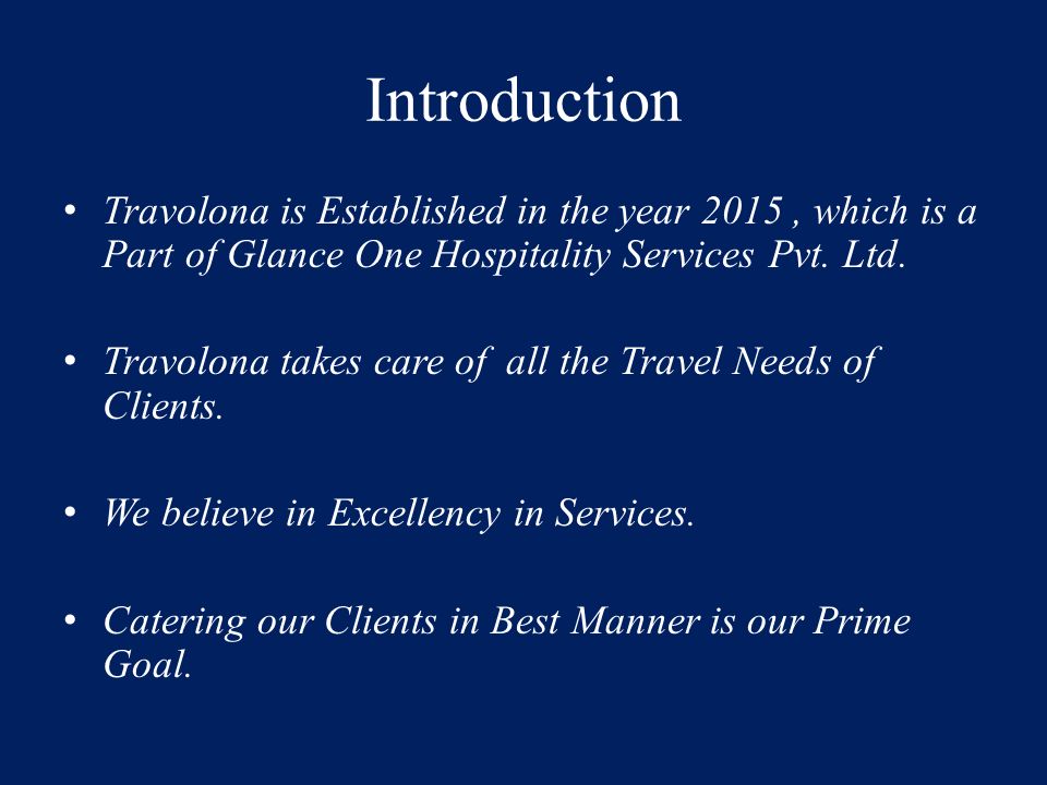 Introduction Travolona is Established in the year 2015, which is a Part of Glance One Hospitality Services Pvt.