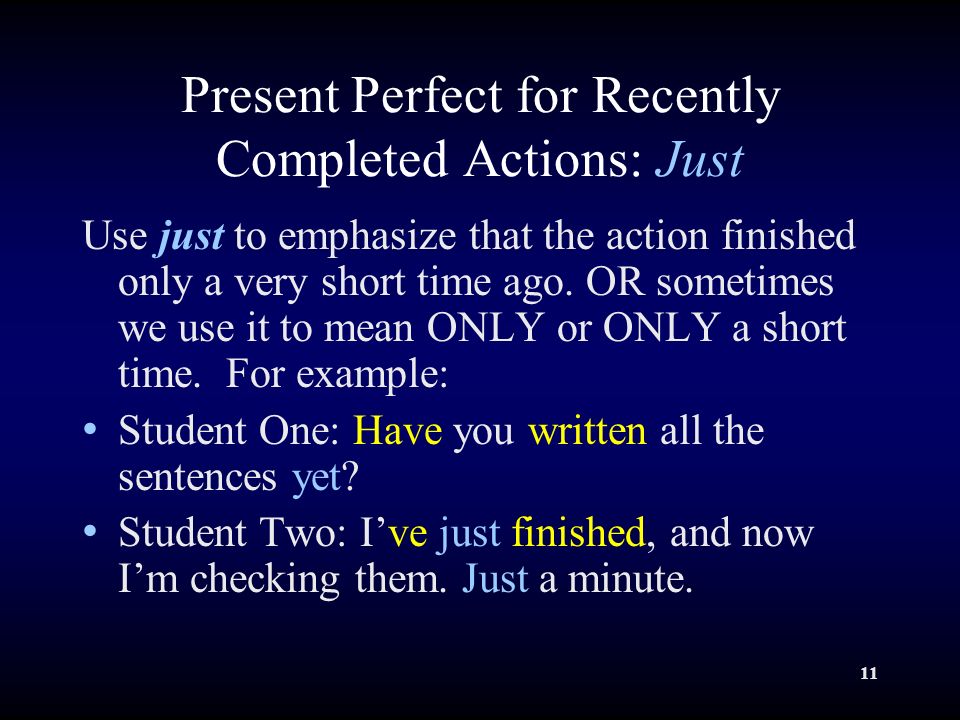 Present Perfect, Part Two Already Yet Just Using Present Perfect for  Actions Completed a Short Time Ago ppt download