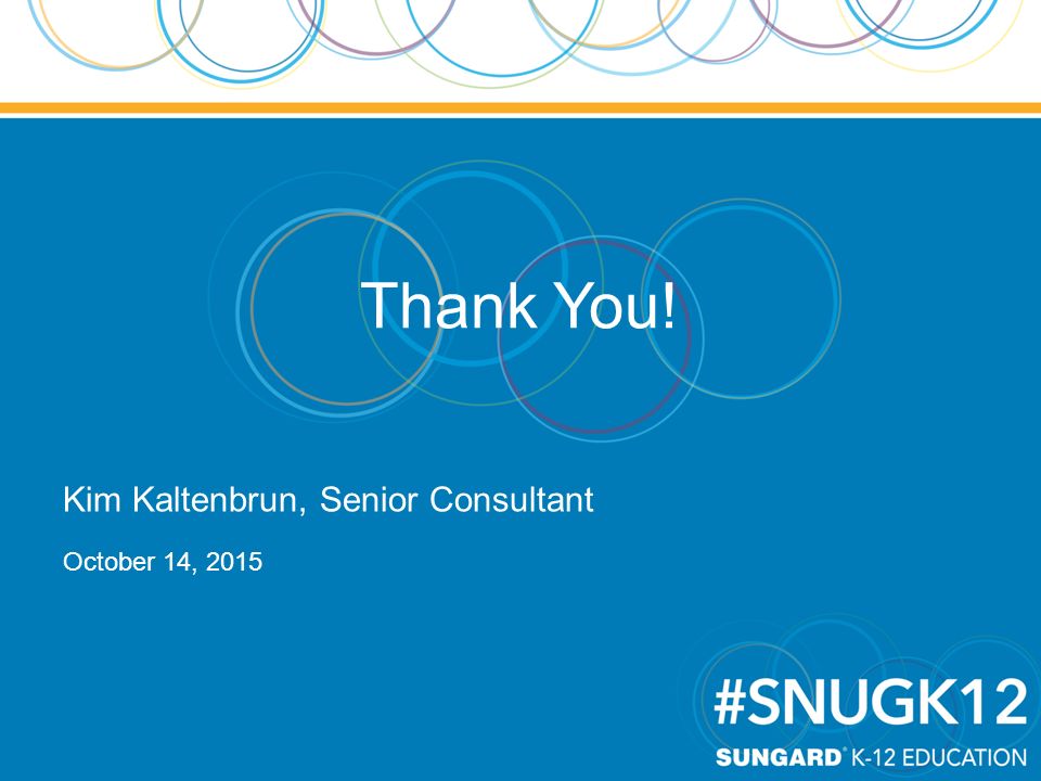 Thank You! Kim Kaltenbrun, Senior Consultant October 14, 2015