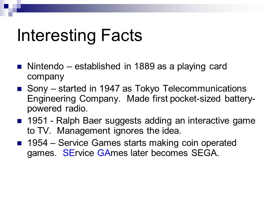 A History of Video Games. Interesting Facts Nintendo – established in 1889  as a playing card company Sony – started in 1947 as Tokyo  Telecommunications. - ppt download