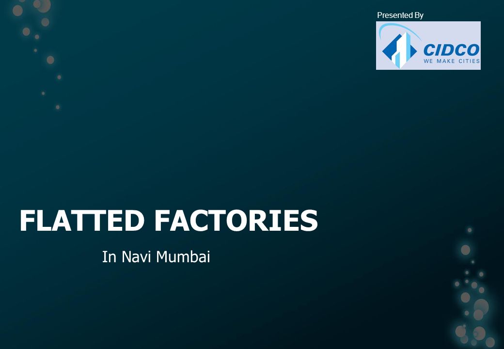 FLATTED FACTORIES In Navi Mumbai Presented By