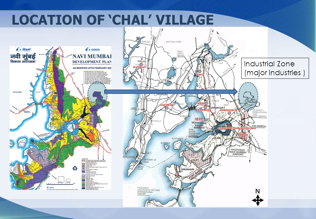 LOCATION OF ‘CHAL’ VILLAGE Industrial Zone (major industries )