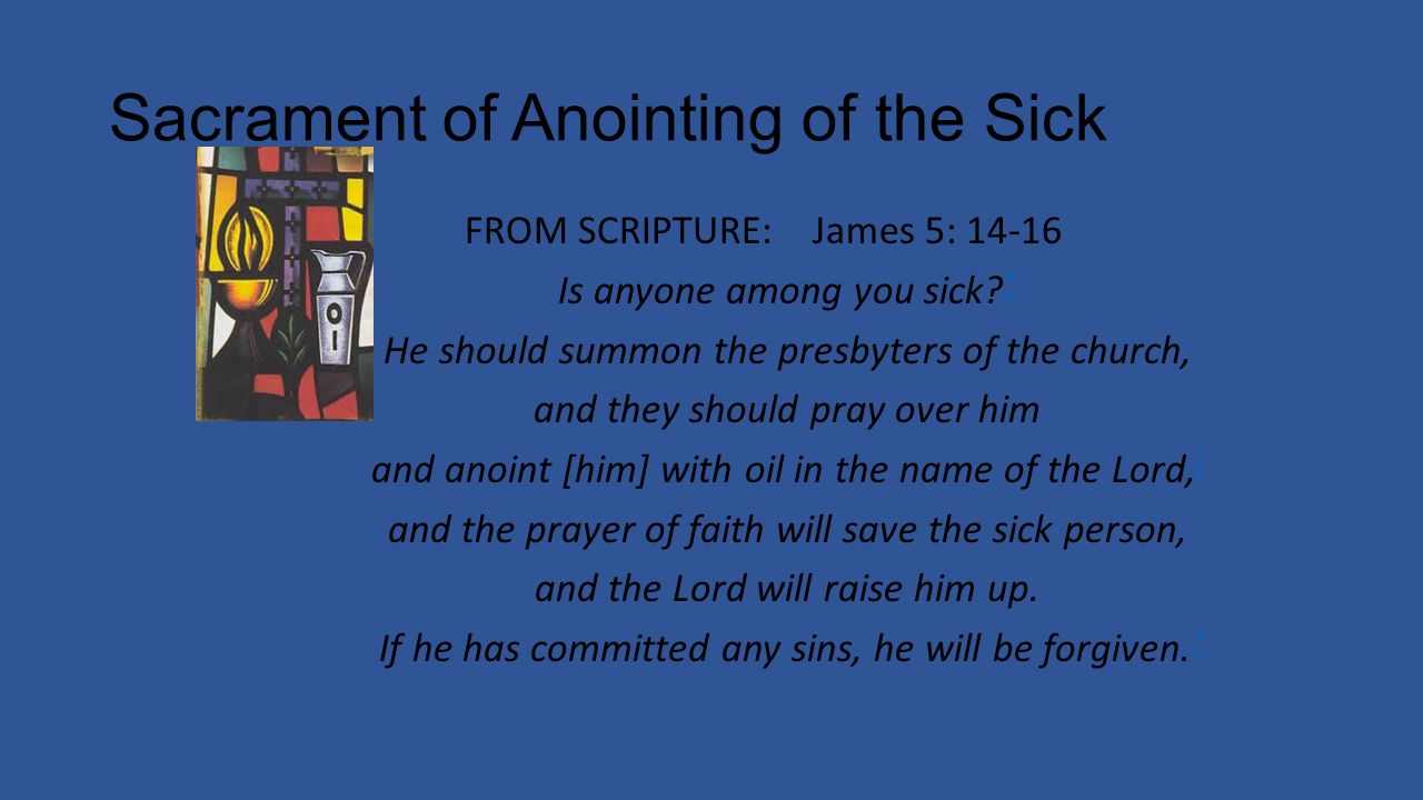 Forgotten sins are forgiven in the Sacrament of Unction Forgotten sins are forgiven in the Sacrament of Unction