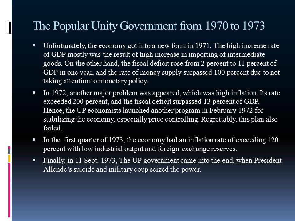 The Popular Unity Government from 1970 to 1973  Unfortunately, the economy got into a new form in 1971.