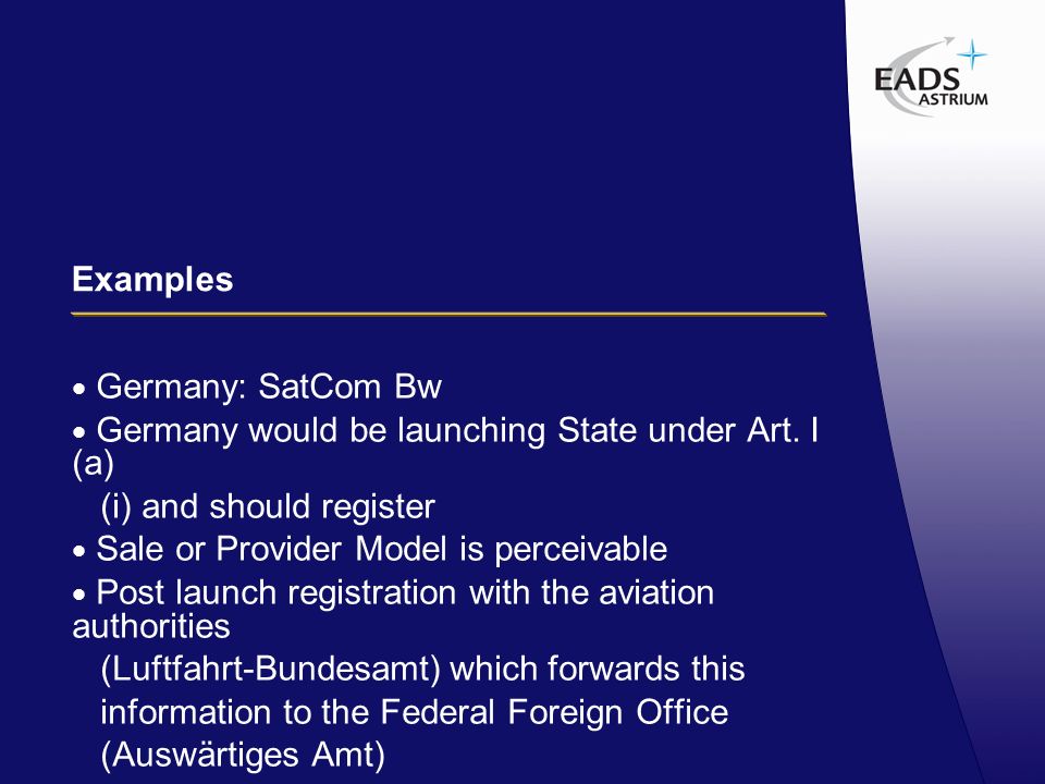 Examples  Germany: SatCom Bw  Germany would be launching State under Art.