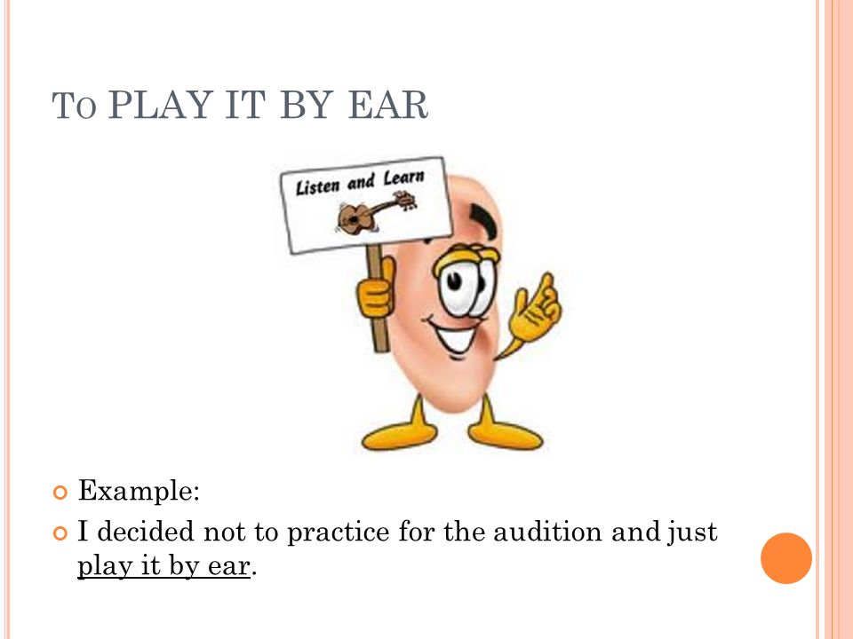 Play It By Ear: What does Play It By Ear Mean? with Helpful