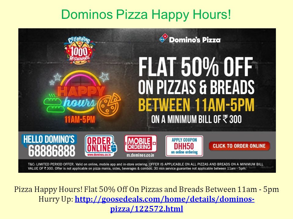 Dominos Pizza Happy Hours. Pizza Happy Hours.