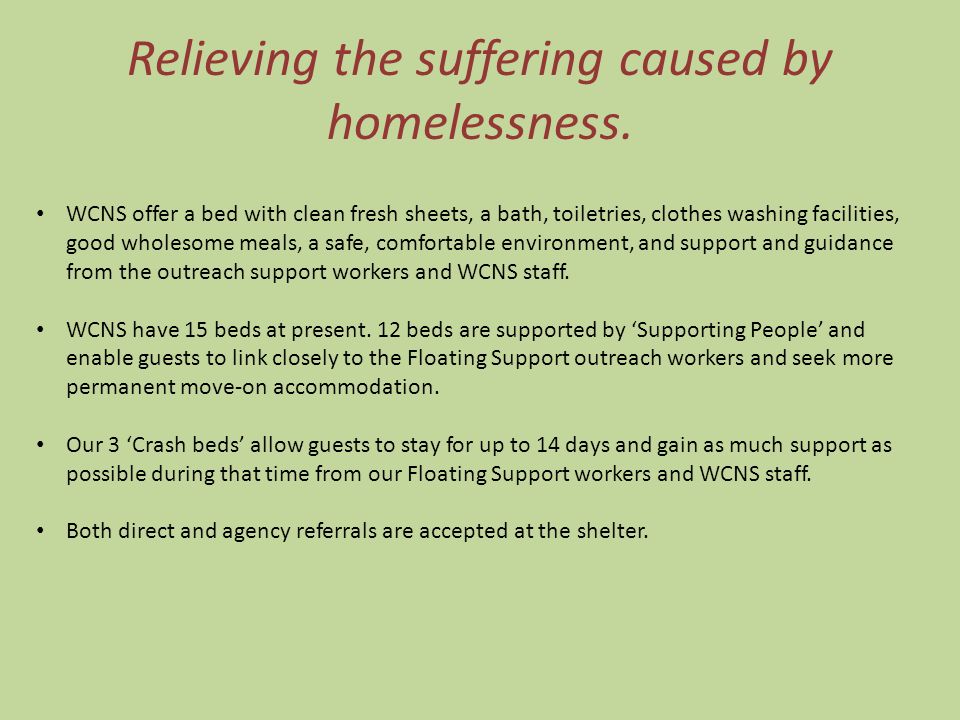 Relieving the suffering caused by homelessness.