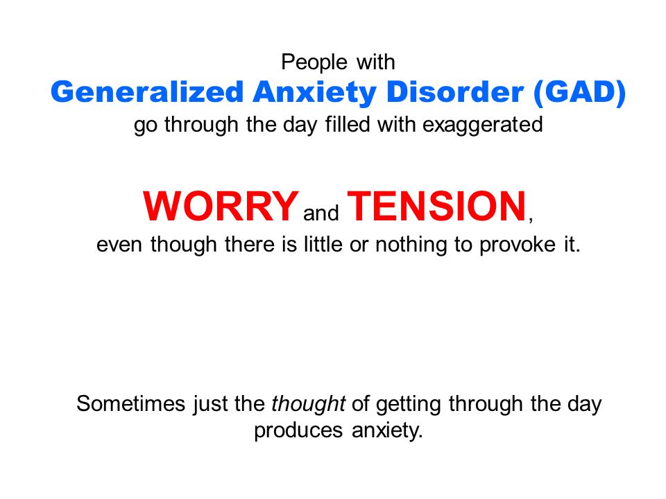 Understanding Generalized Anxiety >> Understanding Generalized Anxiety Disorder People With Generalized Understanding Generalized Anxiety >> Understanding Generalized Anxiety Disorder People With Generalized
