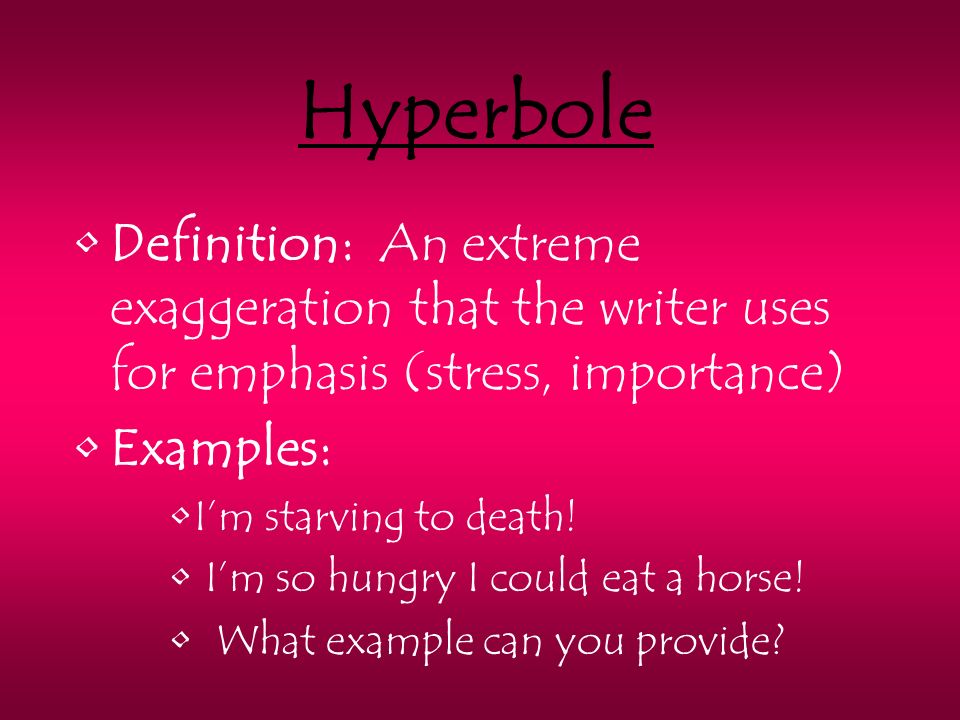 Extremely definition. Hyperbole Definition. Hyperbole stylistic device. Hyperbole in stylistics. Hyperbola stylistic.