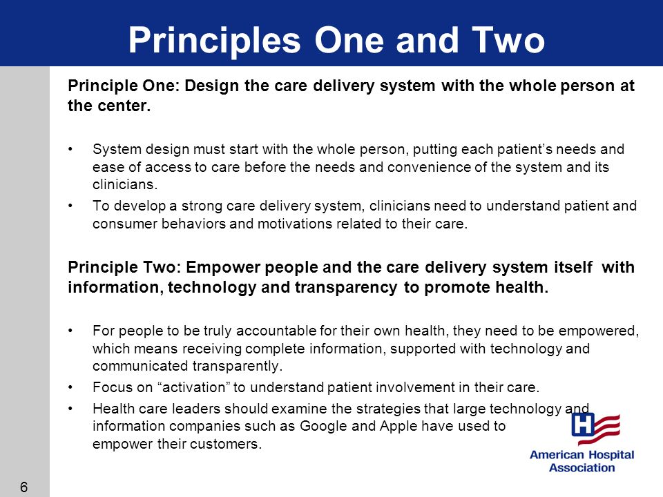 Principles One and Two Principle One: Design the care delivery system with the whole person at the center.
