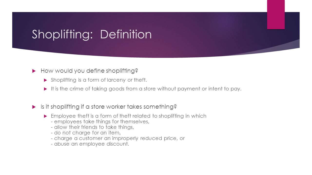 Shoplifting CHAPTER 10 CRIMES AGAINST PROPERTY. Part 1: What is  Shoplifting? Groups - Roles: Groups of 3; discuss, brainstorm, and record  your answers. - ppt download