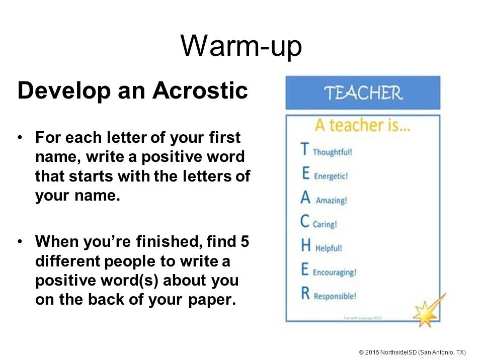 Warm Up Develop An Acrostic For Each Letter Of Your First Name Write A Positive Word That Starts With The Letters Of Your Name When You Re Finished Ppt Download