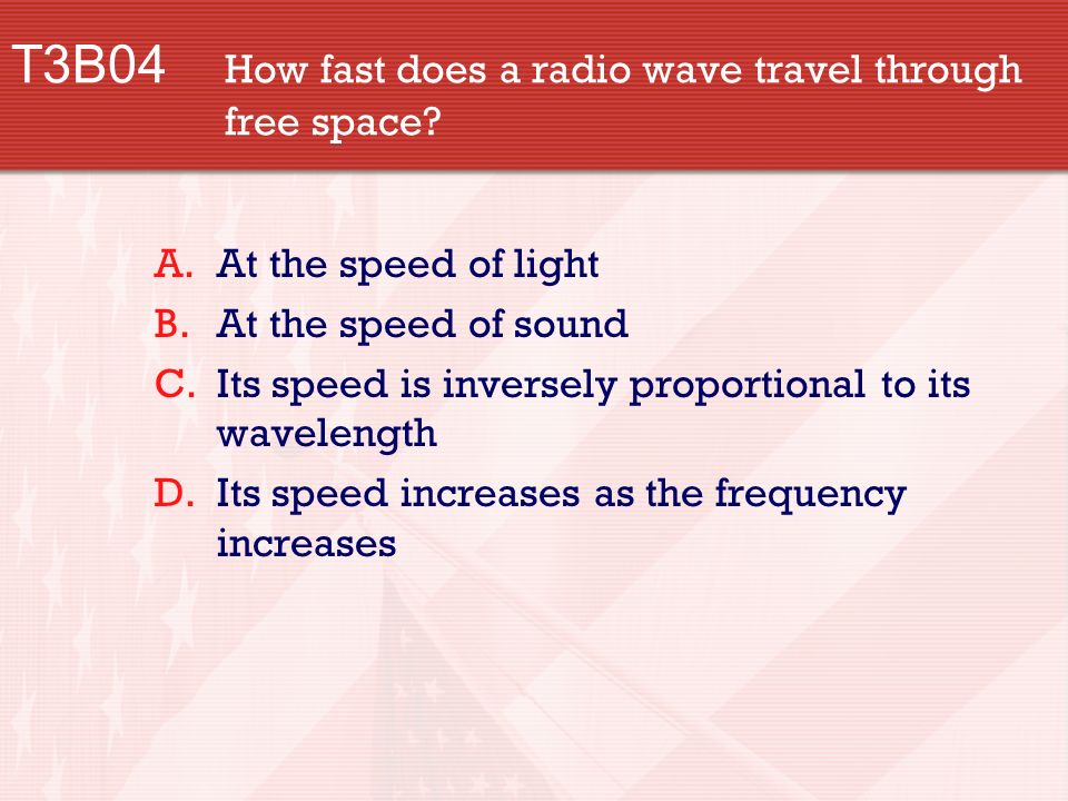 T3B04 How fast does a radio wave travel through free space.