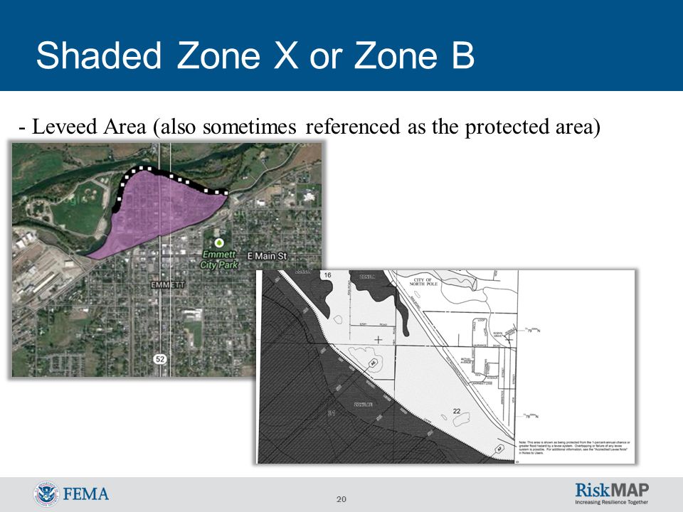 20 Shaded Zone X or Zone B - Leveed Area (also sometimes referenced as the protected area) NLD and FIRM images…