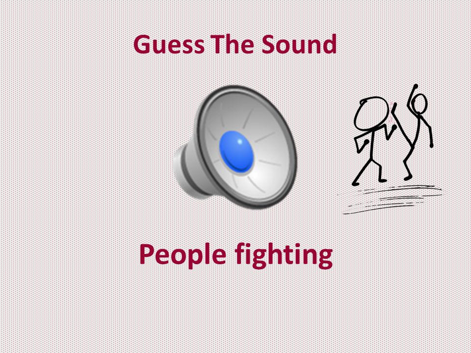 Guess The Sound Can you guess what made the sound? How many can you get  correct? - ppt download