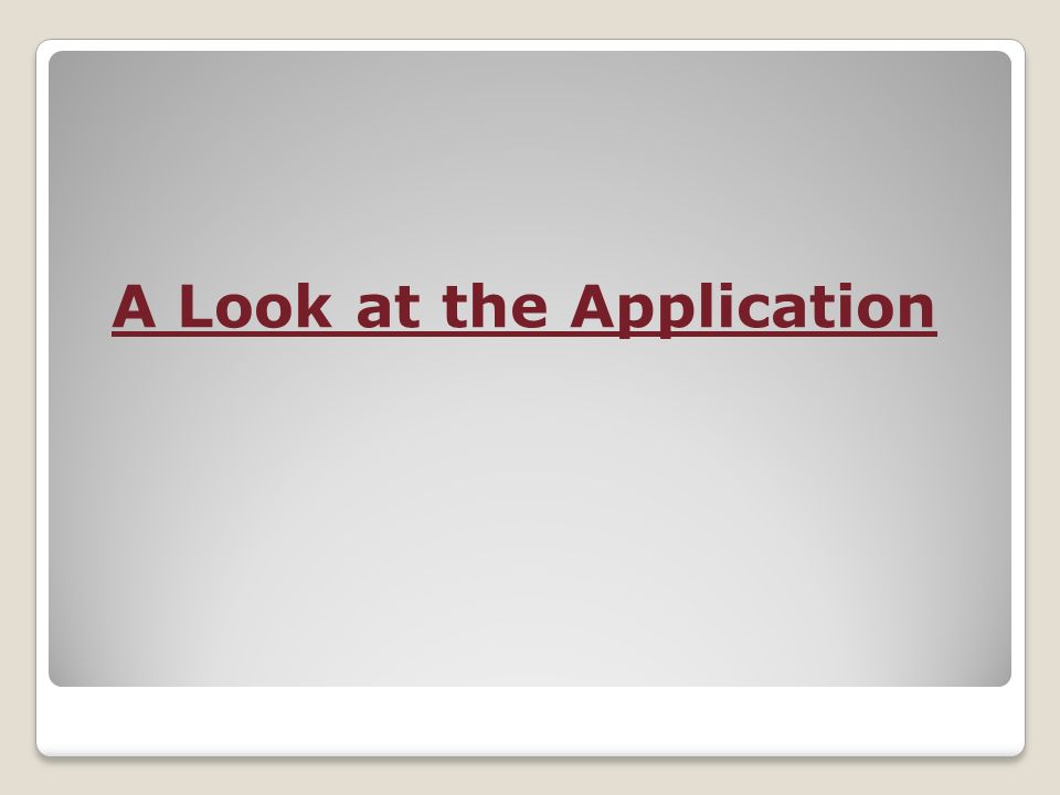 A Look at the Application