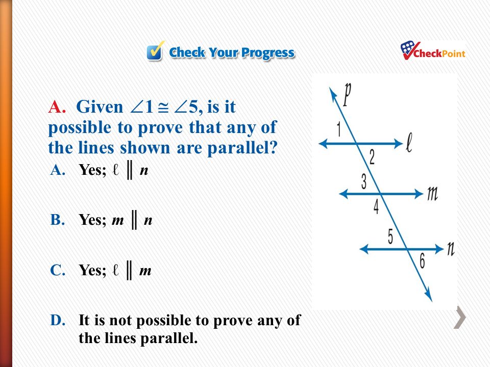 Proving Lines Parallel A Given 1 3 Is It Possible To Prove That Any Of The Lines Shown Are Parallel If So State The Postulate Or Theorem Ppt Download