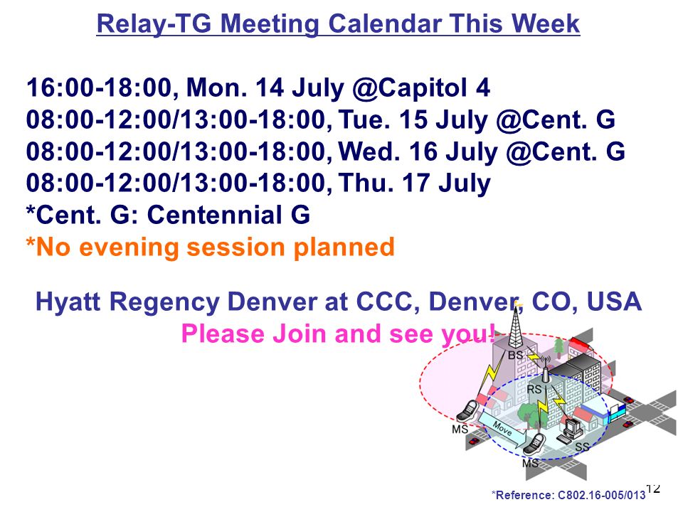 12 *Reference: C /013 Relay-TG Meeting Calendar This Week 16:00-18:00, Mon.