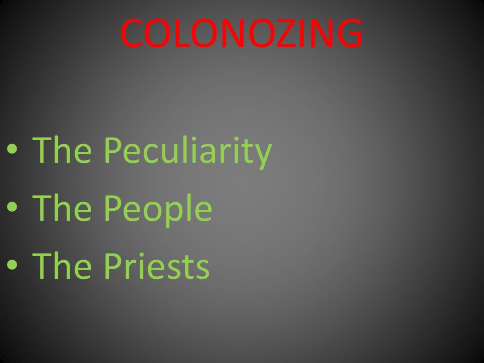 COLONOZING The Peculiarity The People The Priests