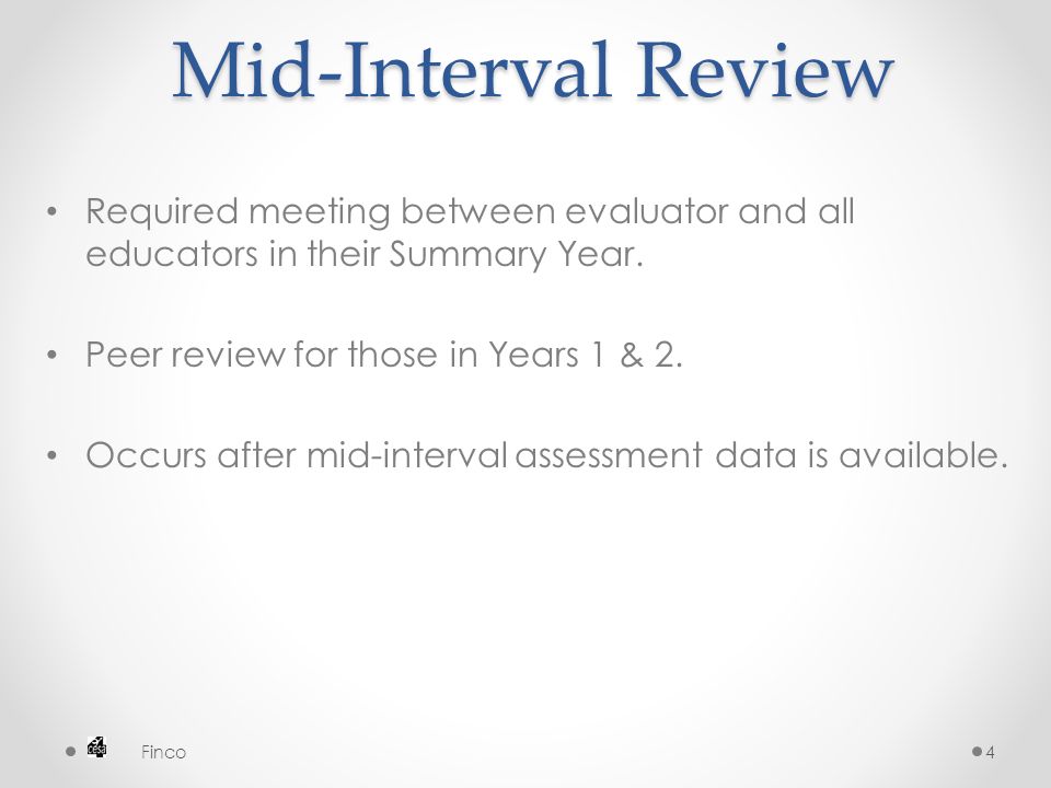 Mid-Interval Review Required meeting between evaluator and all educators in their Summary Year.