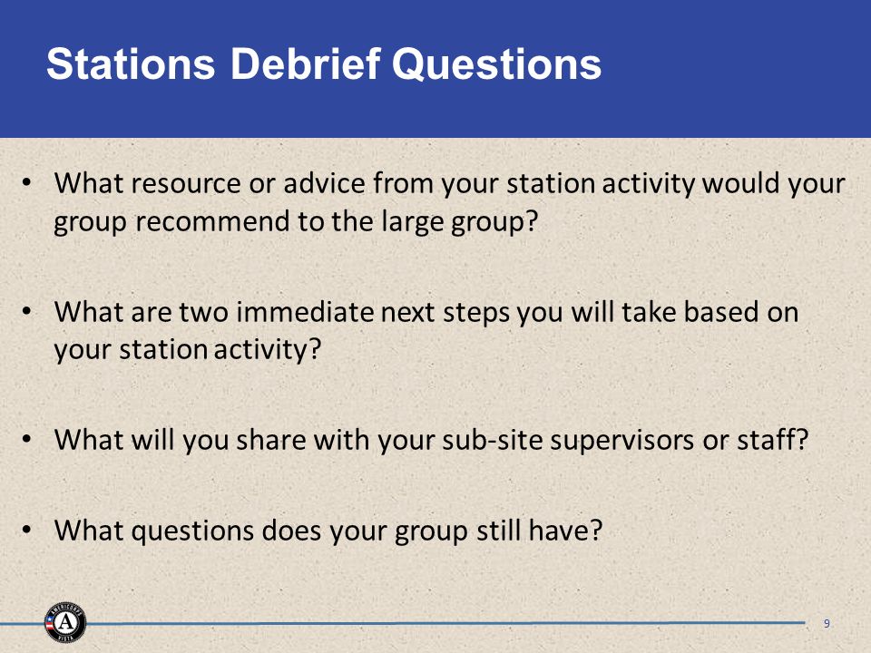 Stations Debrief Questions 9 What resource or advice from your station activity would your group recommend to the large group.