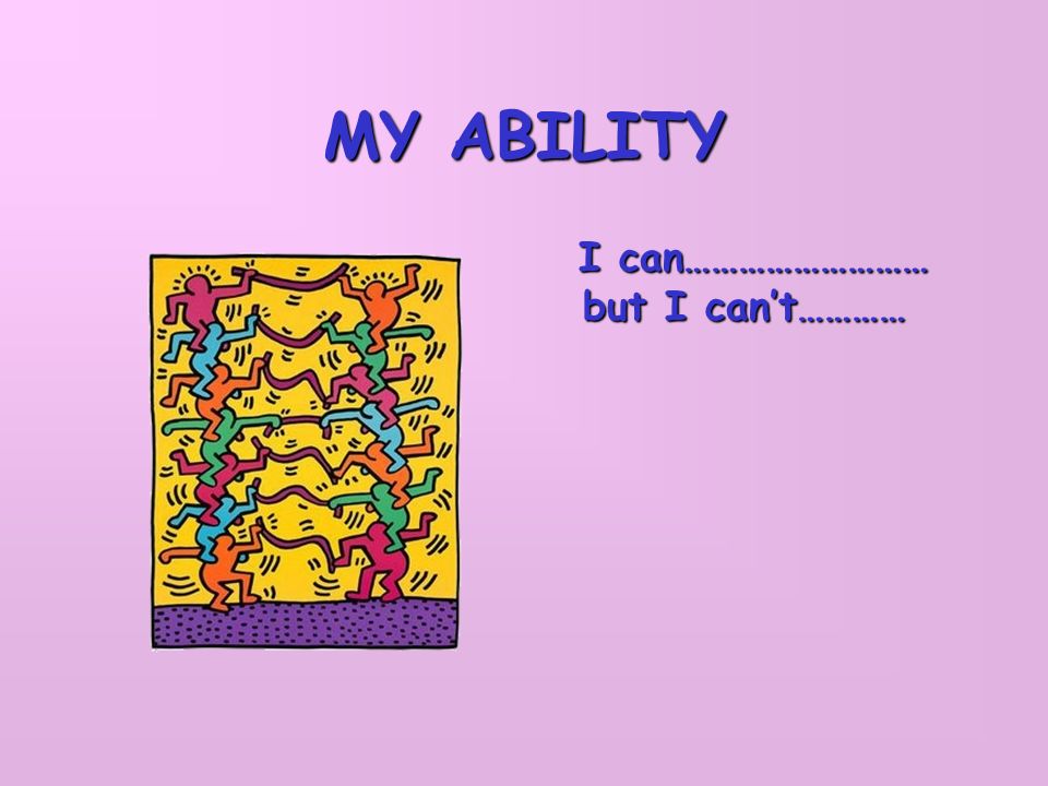 MY ABILITY I can……………………… but I cant………… I can……………………… but I cant…………