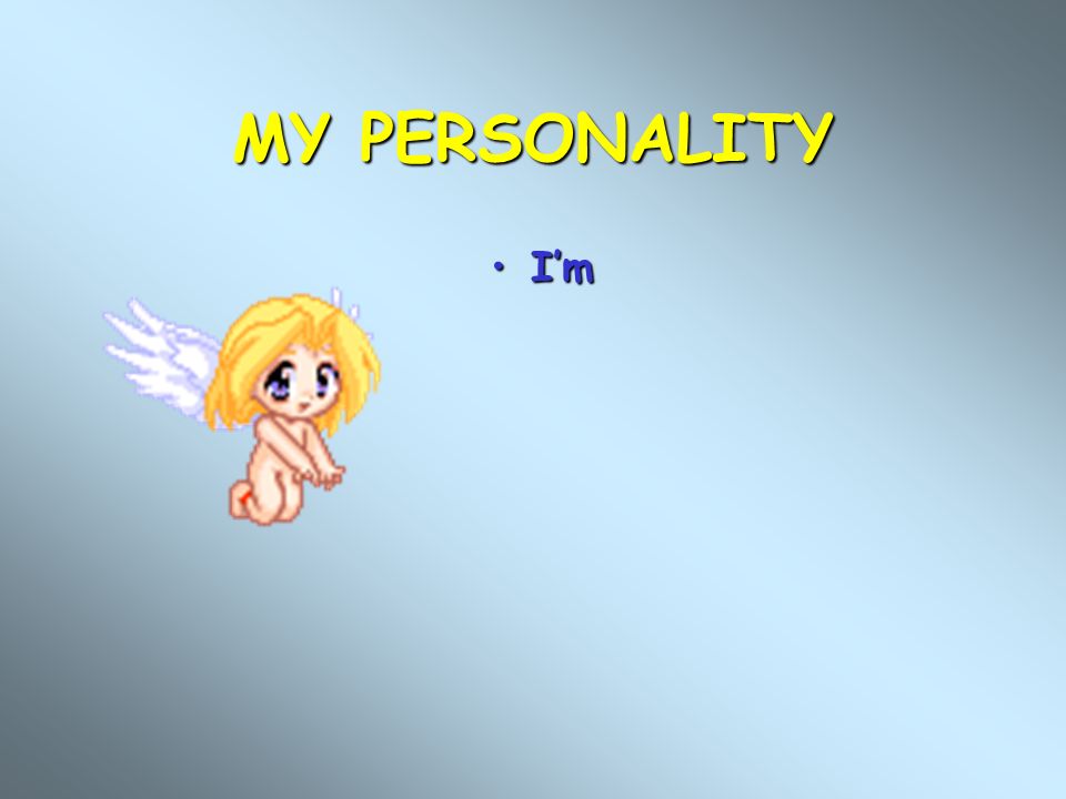 MY PERSONALITY ImIm