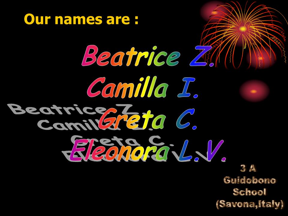 Our names are :