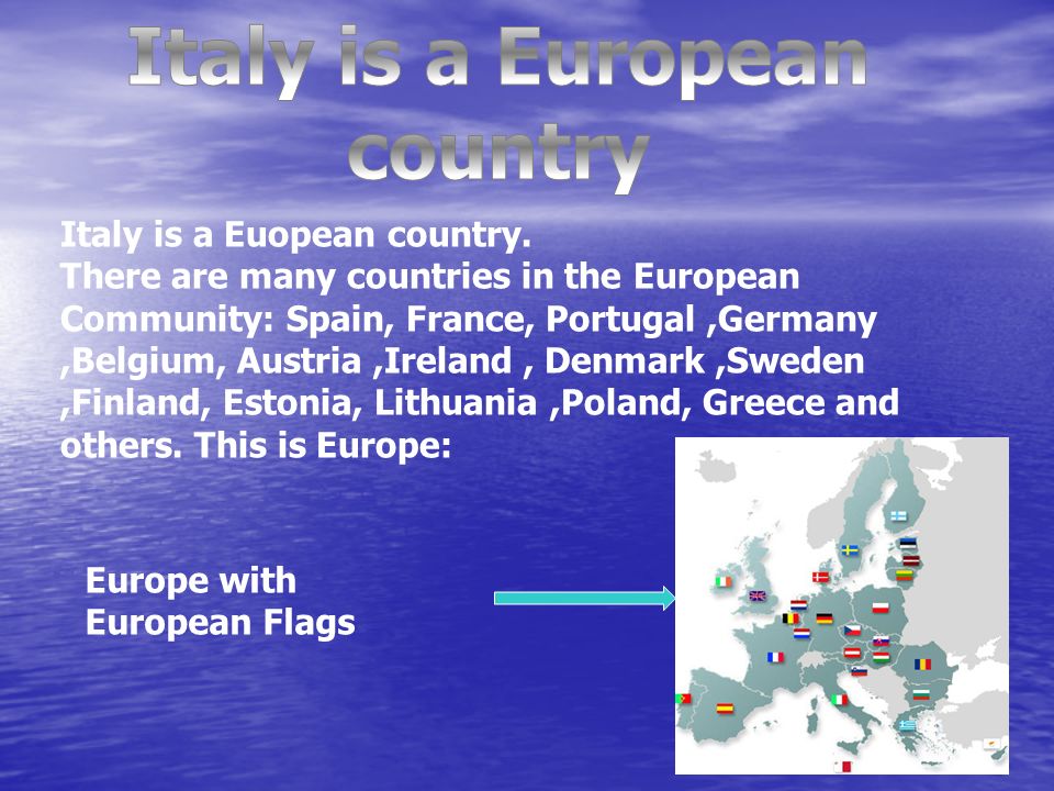Italy is a Euopean country.