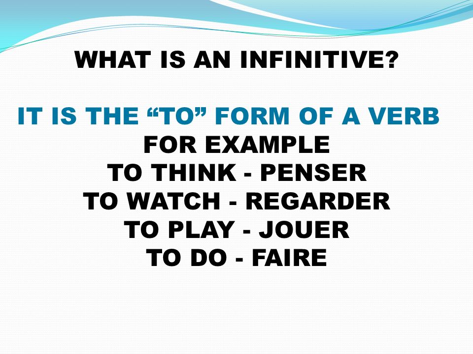 WHAT IS AN INFINITIVE.