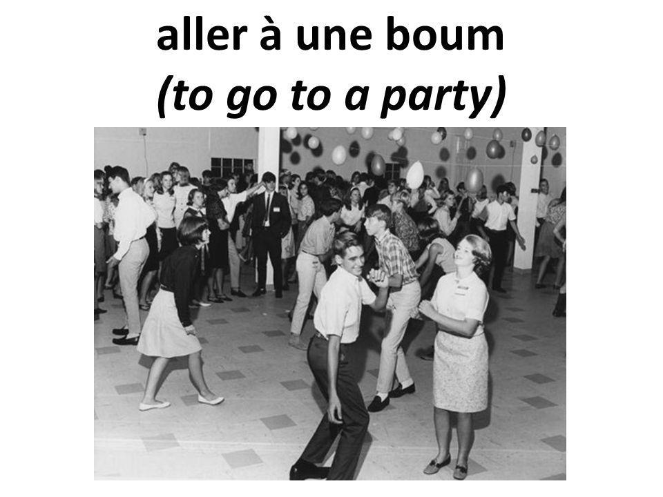 aller à une boum (to go to a party)