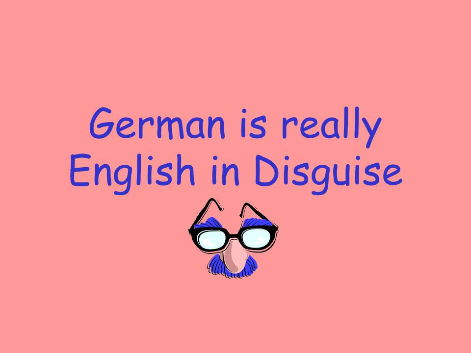 German is really English in Disguise