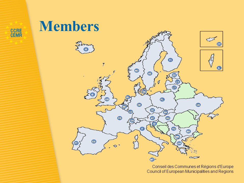 Conseil des Communes et Régions d Europe Council of European Municipalities and Regions Members