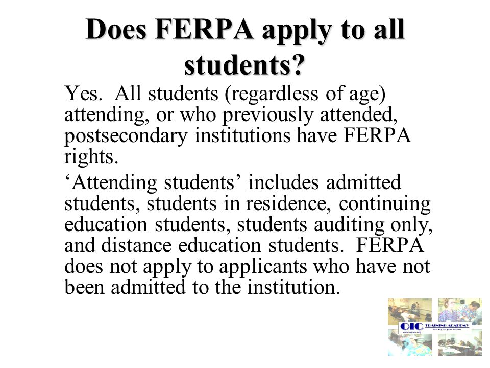 Does FERPA apply to all students. Yes.