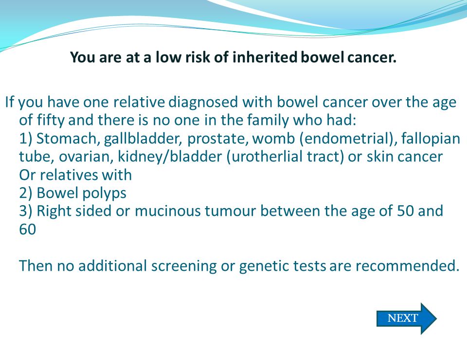 You are at a low risk of inherited bowel cancer.