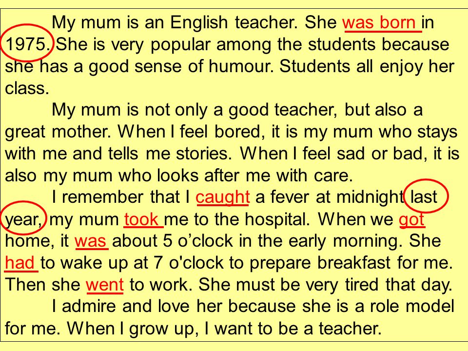 My mum is an English teacher. She was born in