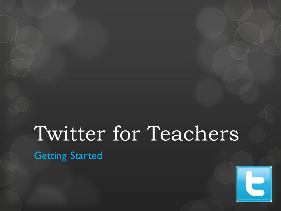 Twitter for Teachers Getting Started