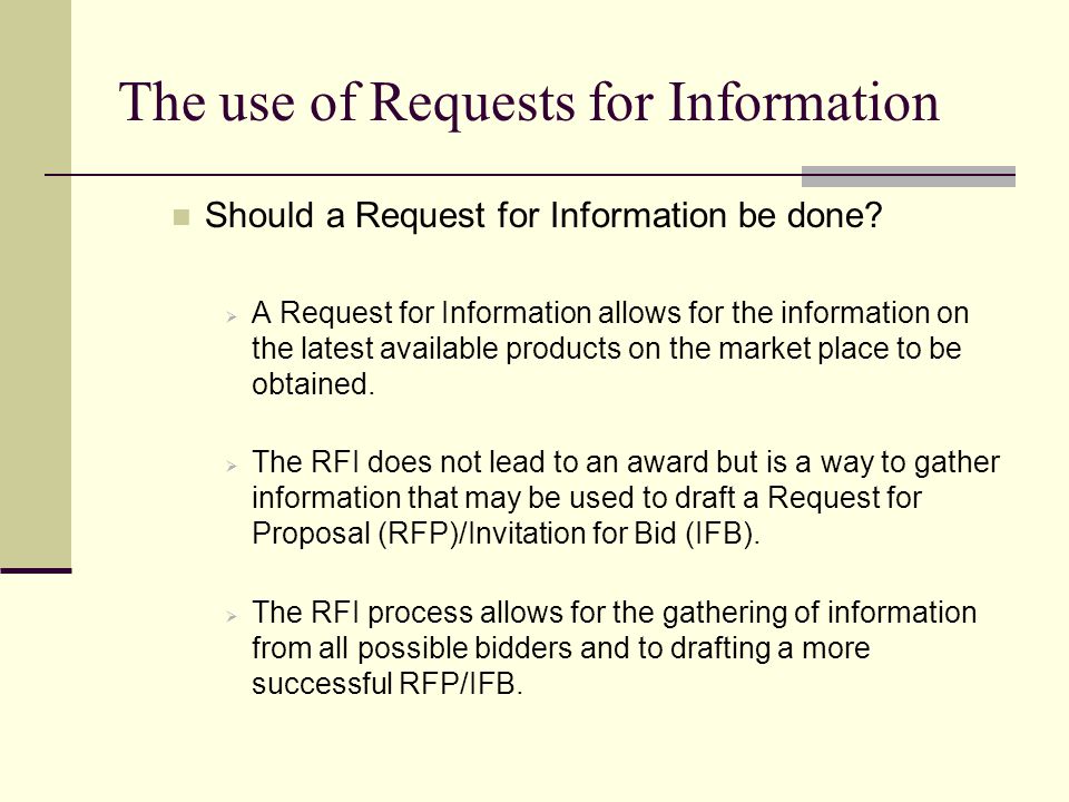The use of Requests for Information Should a Request for Information be done.